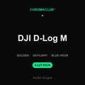ChromaClub Golden·Daylight·Blue Hour — DJI D-Log M